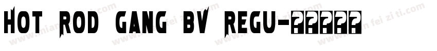 Hot Rod Gang BV Regu字体转换